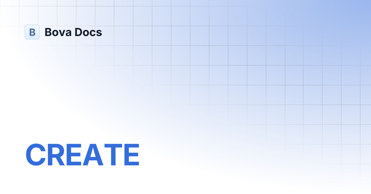 CREATE | Bova Docs